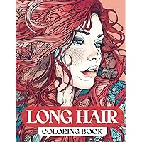 Long Hair Coloring Book: 52 Beautiful Girls With Gorgeous Hairstyles, Charming women's hair illustrations coloring book For Adults & Teenagers, Format (8.5x11