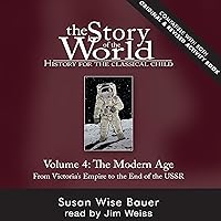 Story of the World, Vol. 4 (Second Edition, Revised): History for the Classical Child: The Modern Age (Story of the World) Story of the World, Vol. 4 (Second Edition, Revised): History for the Classical Child: The Modern Age (Story of the World) Paperback Audible Audiobook Kindle Hardcover Audio CD