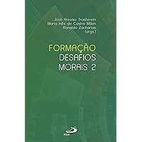 Formação: desafios morais (vol 2) (Ministérios) (Portuguese Edition) Formação: desafios morais (vol 2) (Ministérios) (Portuguese Edition) Kindle Paperback