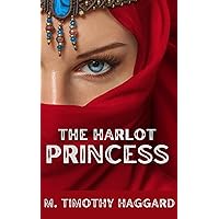 The Harlot Princess: Rahab, the Journey from Iniquity to Royalty The Harlot Princess: Rahab, the Journey from Iniquity to Royalty Kindle Paperback