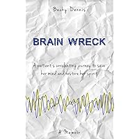 Brain Wreck Brain Wreck Kindle Paperback