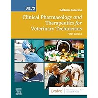 Bill's Clinical Pharmacology and Therapeutics for Veterinary Technicians - E-Book