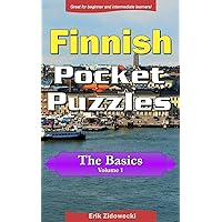 Finnish Pocket Puzzles - The Basics - Volume 1: A collection of puzzles and quizzes to aid your language learning (Pocket Languages) (Finnish Edition)