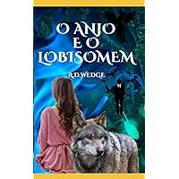 O Anjo e o Lobisomem (Portuguese Edition) O Anjo e o Lobisomem (Portuguese Edition) Paperback
