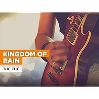 Kingdom Of Rain in the Style of The The