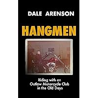 HANGMEN: Riding with an outlaw motorcycle club in the old days. (Hangmen Motorcycle Club Book 1)