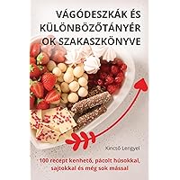 Vágódeszkák És KülönbözŐtányérok Szakaszkönyve (Hungarian Edition)