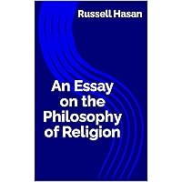 An Essay on the Philosophy of Religion An Essay on the Philosophy of Religion Kindle Paperback