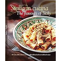 Sicilia in Cucina: The Flavours of Sicily Sicilia in Cucina: The Flavours of Sicily Hardcover