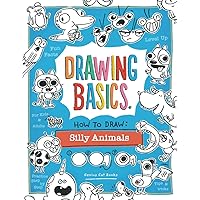 How to Draw: Silly Animals (Drawing Basics) How to Draw: Silly Animals (Drawing Basics) Paperback
