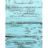 The Long-Term Care Social Worker's Planner - From Admit to Discharge: Templates for up to Six Months of Care Conferences, Admission Tasks, Daily ... Social Services Toolkit by Lauren Reynolds) The Long-Term Care Social Worker's Planner - From Admit to Discharge: Templates for up to Six Months of Care Conferences, Admission Tasks, Daily ... Social Services Toolkit by Lauren Reynolds) Paperback Kindle Hardcover