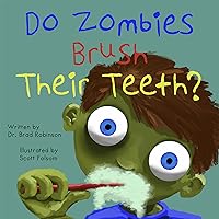 Do Zombies Brush Their Teeth? Do Zombies Brush Their Teeth? Kindle Paperback