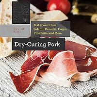 Dry-Curing Pork: Make Your Own Salami, Pancetta, Coppa, Prosciutto, and More (Countryman Know How) Dry-Curing Pork: Make Your Own Salami, Pancetta, Coppa, Prosciutto, and More (Countryman Know How) Kindle Paperback