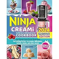 Ninja CREAMi Culinary Adventures Cookbook: Your Ultimate Frozen Dessert Recipe Book for Crafting Perfect Ice creams, Milkshakes, Sorbets, Gelato, and other sweets