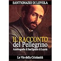 Il Racconto di un Pellegrino (Padri della Chiesa) (Italian Edition) Il Racconto di un Pellegrino (Padri della Chiesa) (Italian Edition) Kindle Paperback