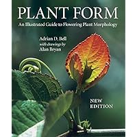 Plant Form: An Illustrated Guide to Flowering Plant Morphology Plant Form: An Illustrated Guide to Flowering Plant Morphology Hardcover Paperback