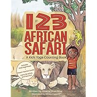 123 African Safari: A Kids Yoga Counting Book 123 African Safari: A Kids Yoga Counting Book Paperback
