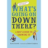 What's Going on Down There?: A Boy's Guide to Growing Up What's Going on Down There?: A Boy's Guide to Growing Up Paperback Kindle Hardcover