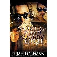 Married To A Deadly Bitch (Married to a bitch Book 3) Married To A Deadly Bitch (Married to a bitch Book 3) Kindle