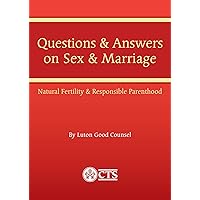 Questions & Answers about Sex & Marriage (Joy of God's Plan) Questions & Answers about Sex & Marriage (Joy of God's Plan) Kindle Paperback