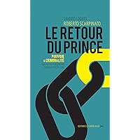 Le Retour du Prince: Pouvoir et criminalité (Un singulier pluriel) (French Edition) Le Retour du Prince: Pouvoir et criminalité (Un singulier pluriel) (French Edition) Kindle Paperback