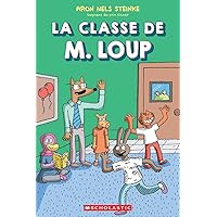 La Classe de M. Loup (Mr. Wolf's Class) (French Edition) La Classe de M. Loup (Mr. Wolf's Class) (French Edition) Paperback