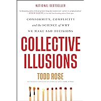 Collective Illusions: Conformity, Complicity, and the Science of Why We Make Bad Decisions Collective Illusions: Conformity, Complicity, and the Science of Why We Make Bad Decisions Kindle Audible Audiobook Hardcover Paperback Audio CD