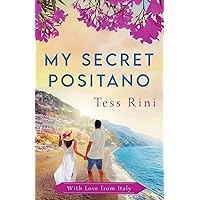 My Secret Positano: A Feel-Good Summer Billionaire Romance (With Love From Italy) My Secret Positano: A Feel-Good Summer Billionaire Romance (With Love From Italy) Paperback Kindle