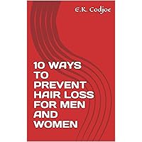 10 WAYS TO PREVENT HAIR LOSS FOR MEN AND WOMEN
