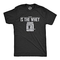 Mens This is The Whey Tshirt Funny Workout Fitness Sci-Fi Movie TV Show Graphic Space Tee