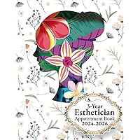 3-Year Esthetician Appointment Book 2024-2026: Weekly, Daily Planner, Client Contact Details & Notes, Appointments with Date from 8 a.m. to 10 p.m. with 30 minutes slots for Esthetician