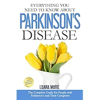 Everything You Need To Know About Parkinson's Disease Everything You Need To Know About Parkinson's Disease Paperback