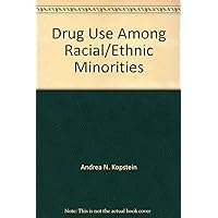 Drug use among racial/ethnic minorities (NIH publication) Drug use among racial/ethnic minorities (NIH publication) Paperback