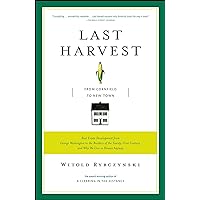 Last Harvest: From Cornfield to New Town Last Harvest: From Cornfield to New Town Kindle Hardcover Paperback