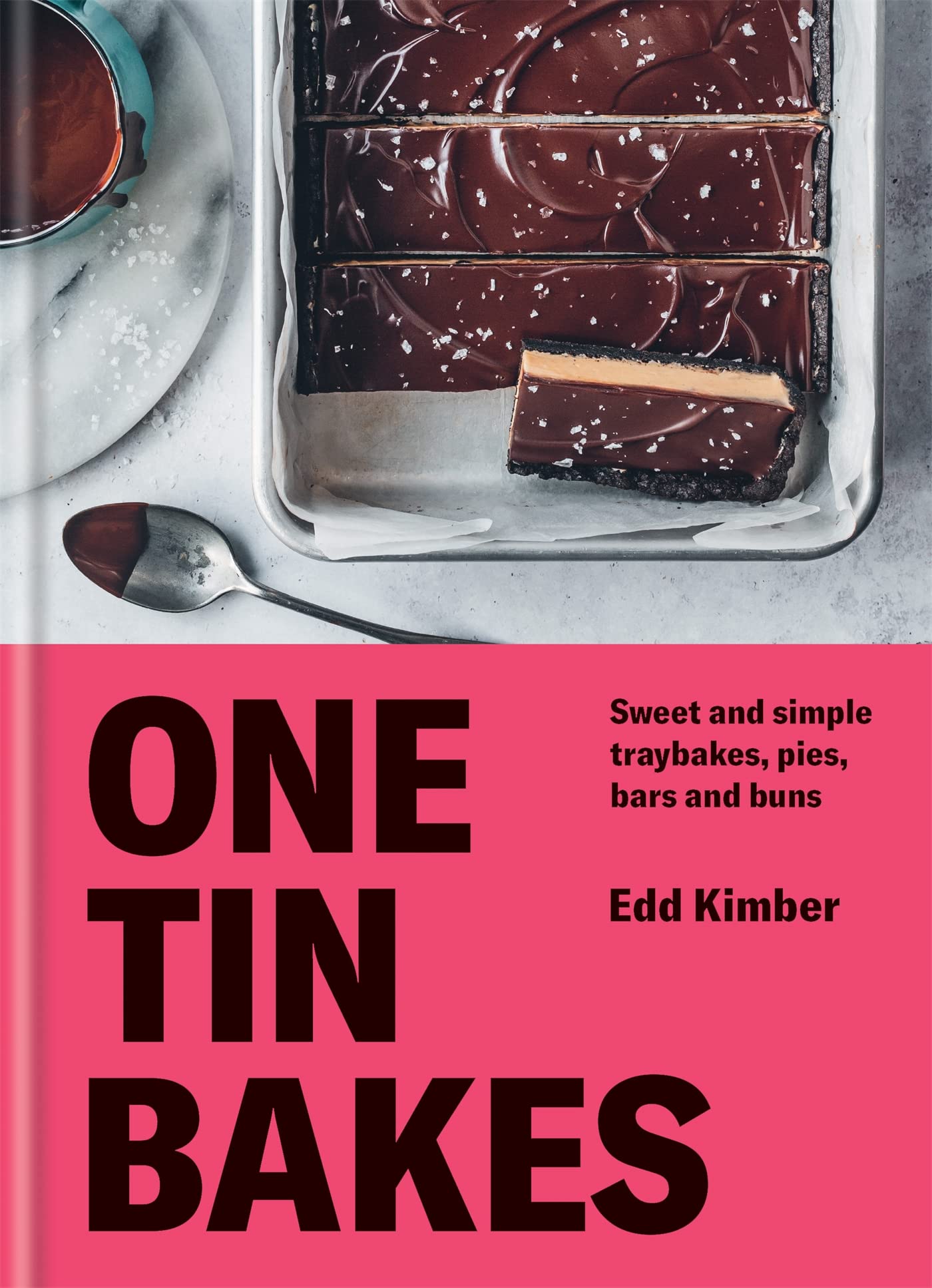 One Tin Bakes: Sweet and simple traybakes, pies, bars and buns (Edd Kimber Baking Titles)