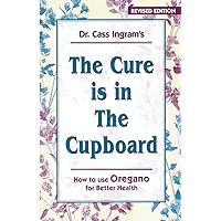 The Cure is in the Cupboard (Revised Edition) The Cure is in the Cupboard (Revised Edition) Kindle Paperback