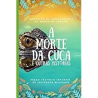 A Morte da Cuca: & outras histórias (Portuguese Edition) A Morte da Cuca: & outras histórias (Portuguese Edition) Kindle Paperback