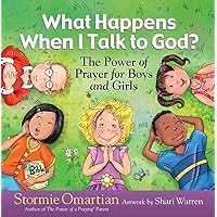 What Happens When I Talk to God?: The Power of Prayer for Boys and Girls (The Power of a Praying Kid) What Happens When I Talk to God?: The Power of Prayer for Boys and Girls (The Power of a Praying Kid) Hardcover Kindle
