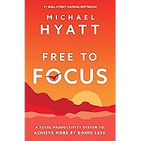 Free to Focus: A Total Productivity System to Achieve More by Doing Less Free to Focus: A Total Productivity System to Achieve More by Doing Less Hardcover Kindle Audible Audiobook Paperback Spiral-bound Audio CD
