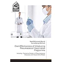Cost-Effectiveness of Introducing Pneumococcal Vaccination Programme: Including: Economic Burden of Pneumococcal Diseases and Acute Otitis Media