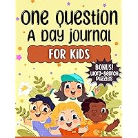 one question a day journal for kids: A 365 days all about me writing prompts workbook and gratitude diary for empowering self confidence, mindfulness & self expression in kids age 5 to tween