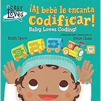 ¡Al bebé le encanta codificar! / Baby Loves Coding! (Baby Loves Science) ¡Al bebé le encanta codificar! / Baby Loves Coding! (Baby Loves Science) Board book Kindle
