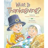 What Is Thanksgiving? What Is Thanksgiving? Board book