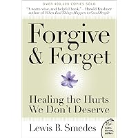 Forgive and Forget: Healing the Hurts We Don't Deserve (Plus) Forgive and Forget: Healing the Hurts We Don't Deserve (Plus) Paperback