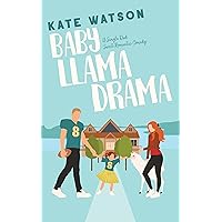 Baby Llama Drama: A Single Dad Sweet Romantic Comedy (Sweet as Sugar Maple Book 2) Baby Llama Drama: A Single Dad Sweet Romantic Comedy (Sweet as Sugar Maple Book 2) Kindle Paperback