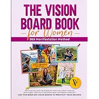 The Vision Board book For Women: Using 369 Manifestation Method - Colored (Mastery Through Manifestation - Unlocking Personal Growth Series)