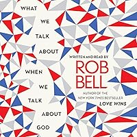 What We Talk About When We Talk About God What We Talk About When We Talk About God Audible Audiobook Hardcover Paperback Audio CD