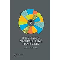 The Clinical Nanomedicine Handbook The Clinical Nanomedicine Handbook Kindle Hardcover Paperback