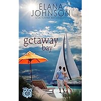 Getaway Bay: Clean Beach Billionaire Romance (Getaway Bay® Resort Romance Book 2)