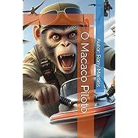 O Macaco Piloto (Portuguese Edition) O Macaco Piloto (Portuguese Edition) Kindle Hardcover Paperback